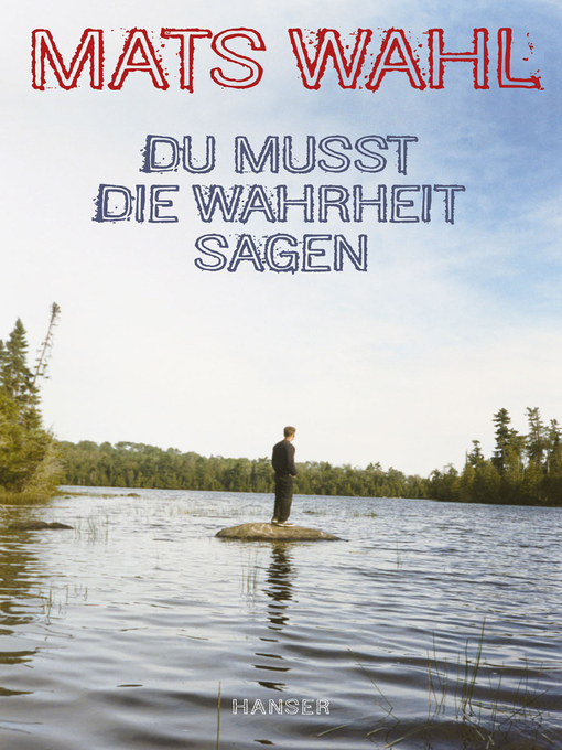 Title details for Du musst die Wahrheit sagen by Mats Wahl - Available